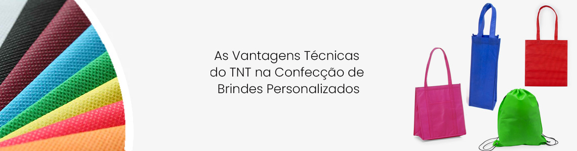 As Vantagens Técnicas do TNT na Confecção de Brindes Personalizados