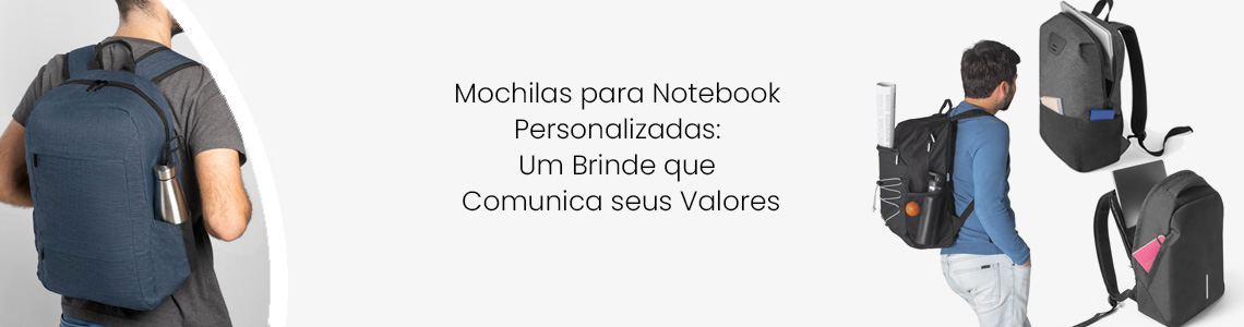 Mochilas para Notebook Personalizadas: Um Brinde que Comunica seus Valores