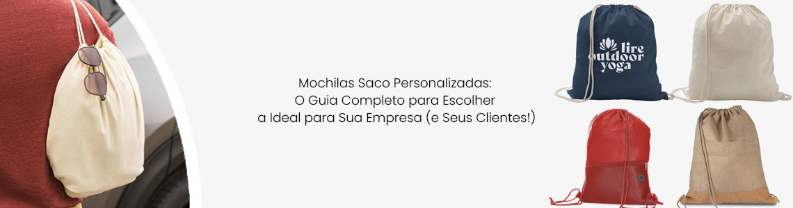 Mochilas Saco Personalizadas: O Guia Completo para Escolher a Ideal para Sua Empresa (e Seus Clientes!)